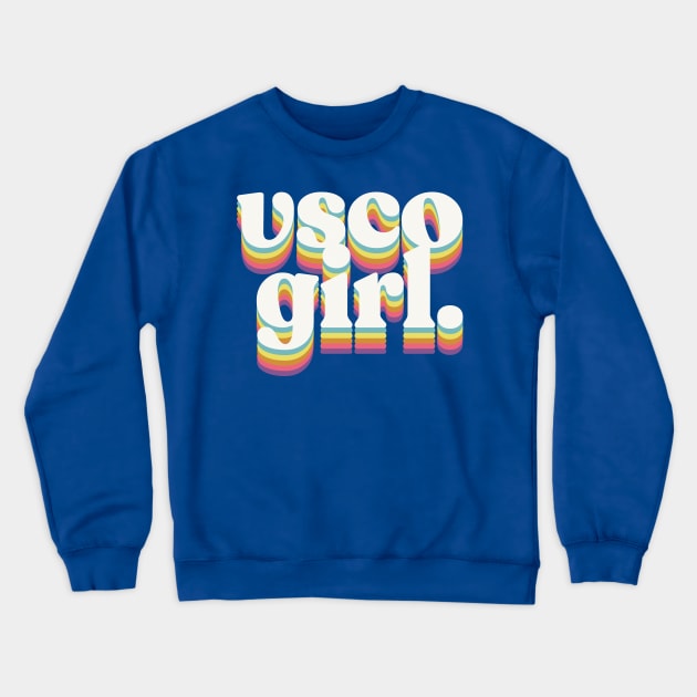 VSCO Girl /// Retro Typography Design Crewneck Sweatshirt by DankFutura